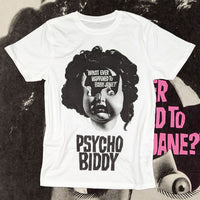 What Ever Happened to Baby Jane? Tee (with PSYCHO BIDDY printed on front)