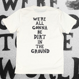 Dirt in the Ground Tee - with back print (Natural)