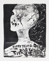 Everything Dies, Baby - Monotype
