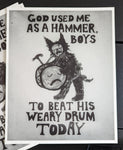 God used me as a hammer, boys - Giclée Print