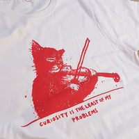 Curiosity Is The Least Of My Problems Tee