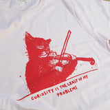 Curiosity Is The Least Of My Problems Tee